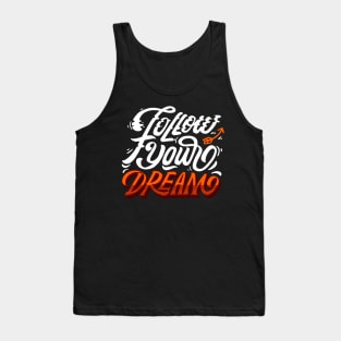 Follow your dream positive mindset Tank Top